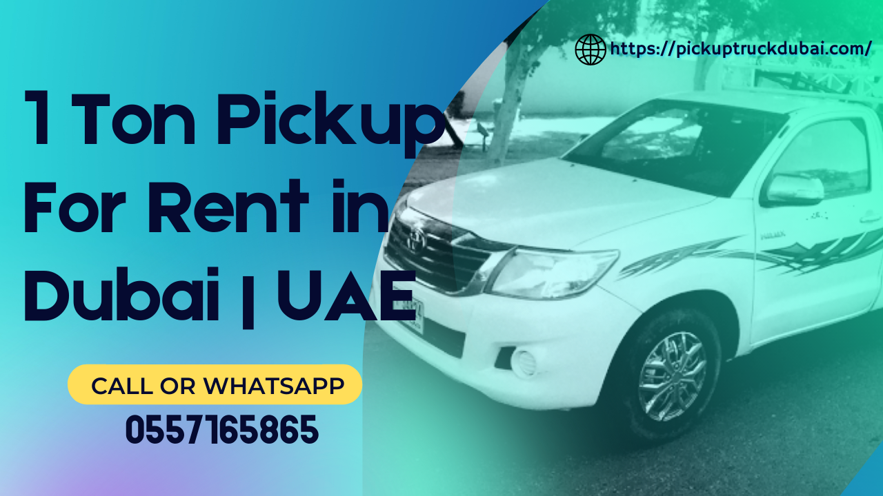 1 Ton Pickup For Rent in Dubai UAE